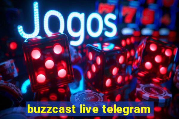 buzzcast live telegram