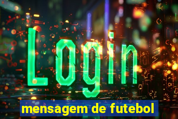 mensagem de futebol