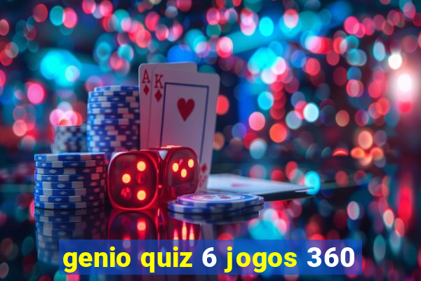 genio quiz 6 jogos 360