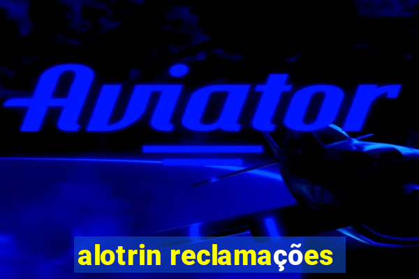 alotrin reclamações