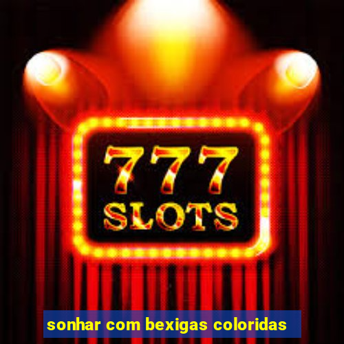 sonhar com bexigas coloridas