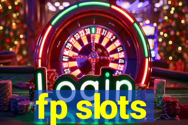 fp slots