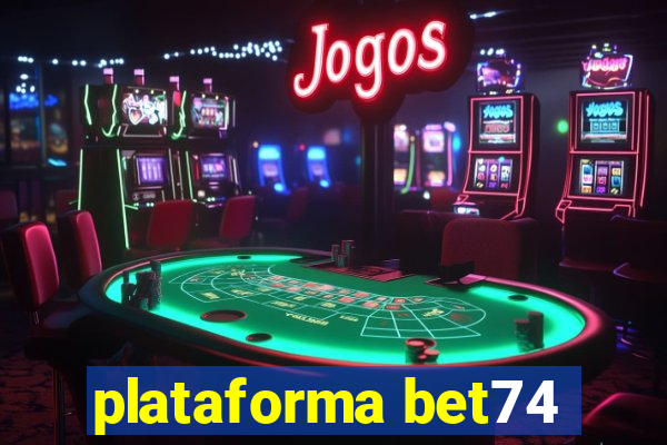 plataforma bet74