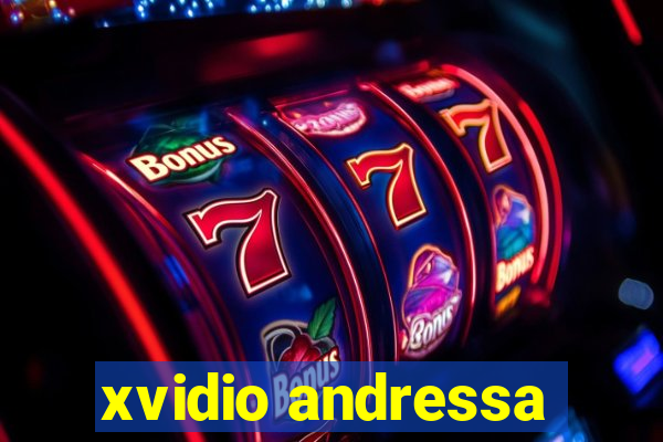 xvidio andressa