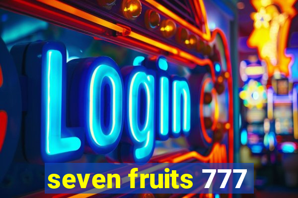 seven fruits 777