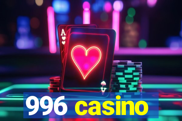996 casino