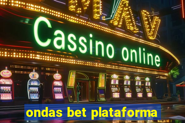 ondas bet plataforma