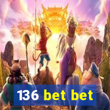 136 bet bet