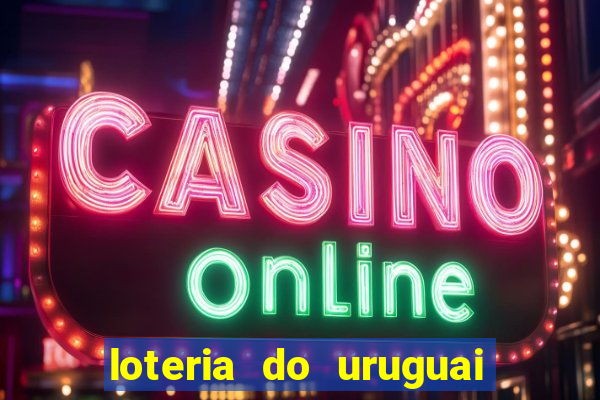 loteria do uruguai 21 horas