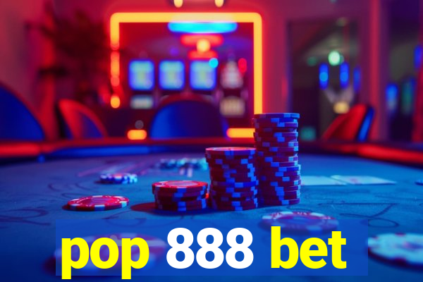 pop 888 bet