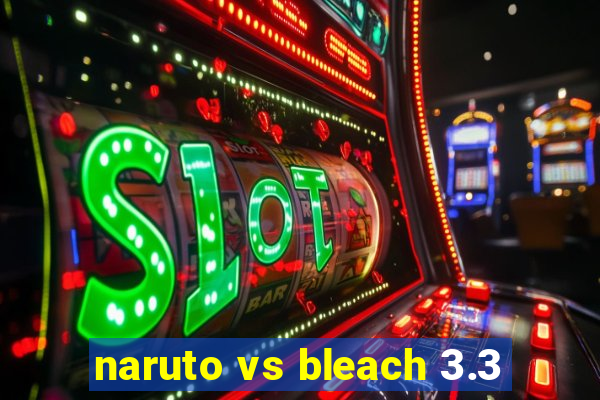 naruto vs bleach 3.3
