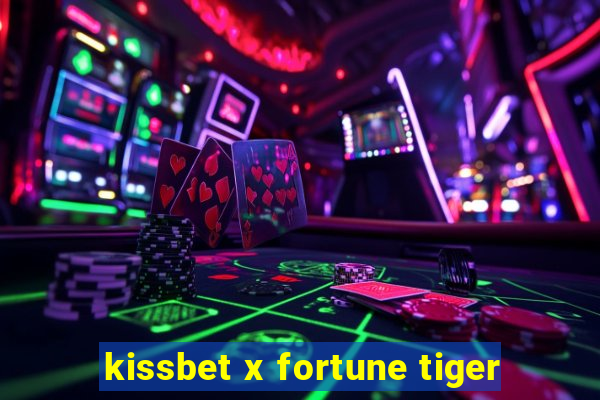 kissbet x fortune tiger