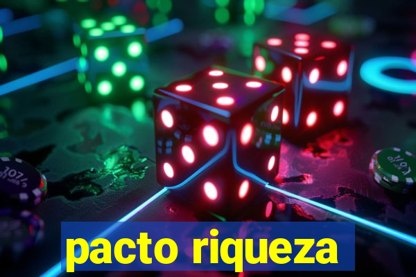 pacto riqueza