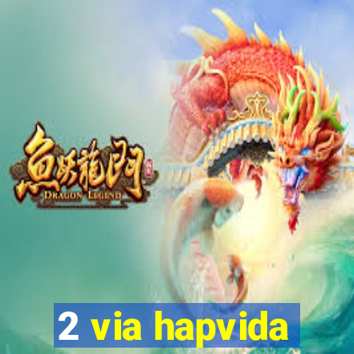 2 via hapvida