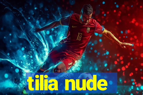 tilia nude
