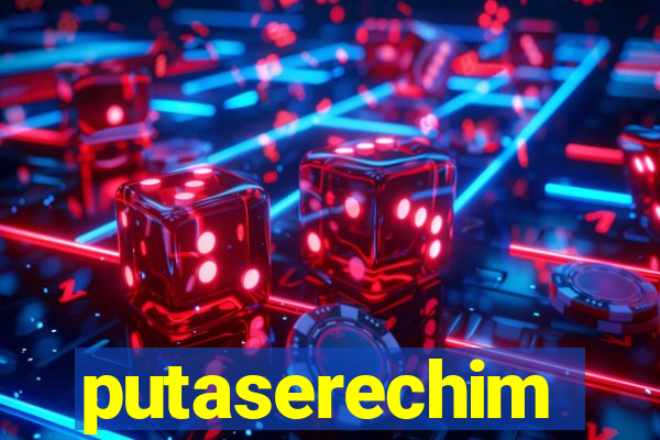 putaserechim