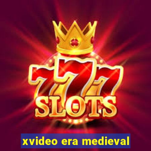 xvideo era medieval