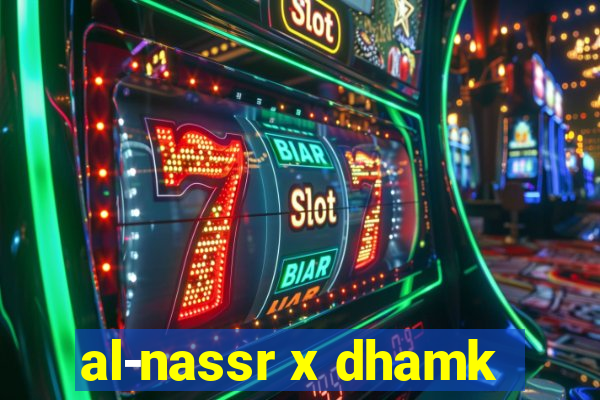 al-nassr x dhamk