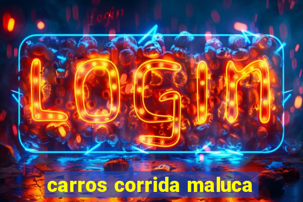 carros corrida maluca