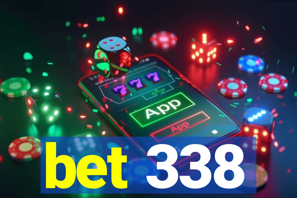 bet 338
