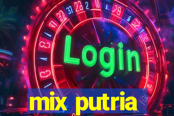 mix putria