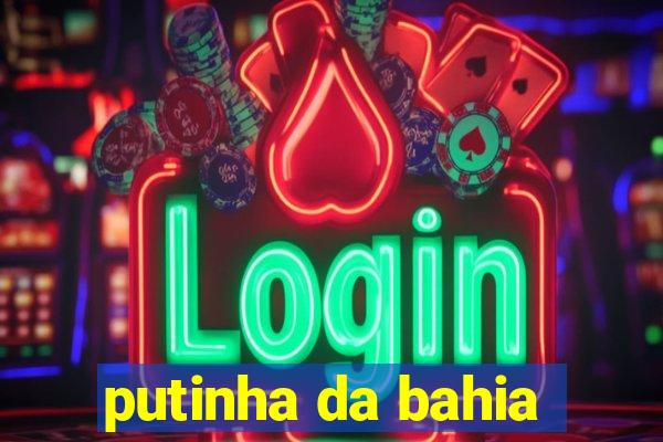 putinha da bahia