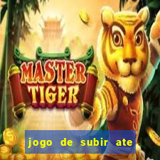 jogo de subir ate o ceu