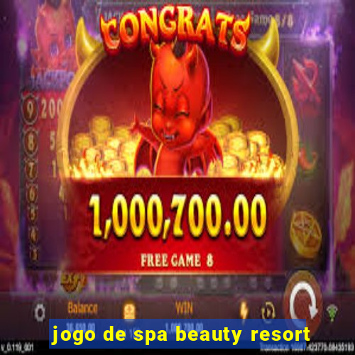 jogo de spa beauty resort