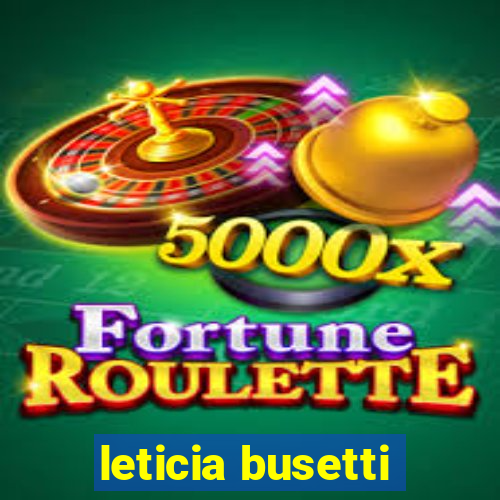 leticia busetti