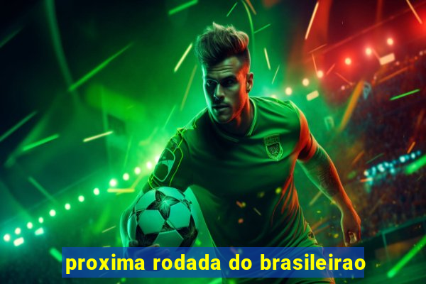 proxima rodada do brasileirao