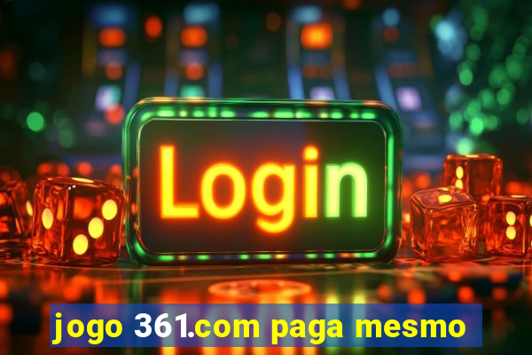 jogo 361.com paga mesmo