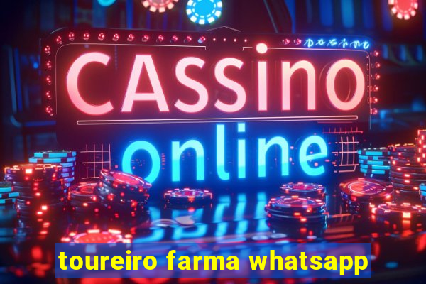 toureiro farma whatsapp