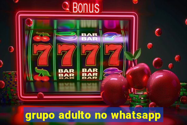 grupo adulto no whatsapp