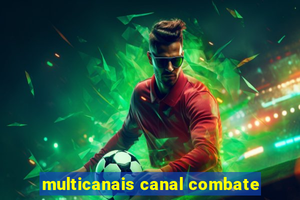 multicanais canal combate