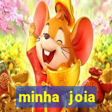 minha joia significado minha joia giria