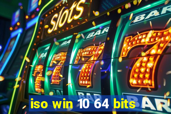 iso win 10 64 bits
