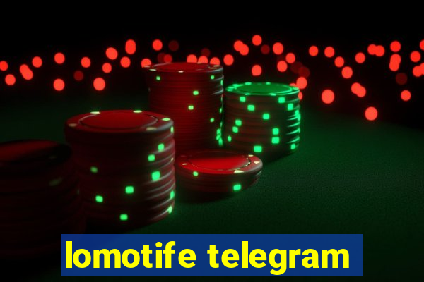 lomotife telegram