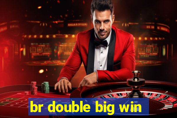 br double big win