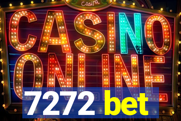 7272 bet