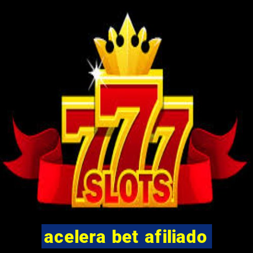 acelera bet afiliado