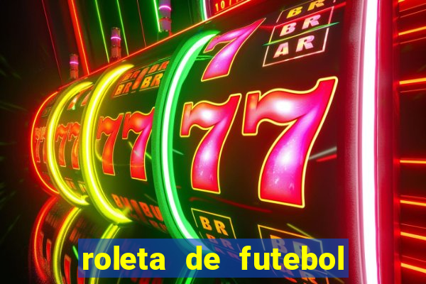 roleta de futebol roleta jogadores de futebol para
