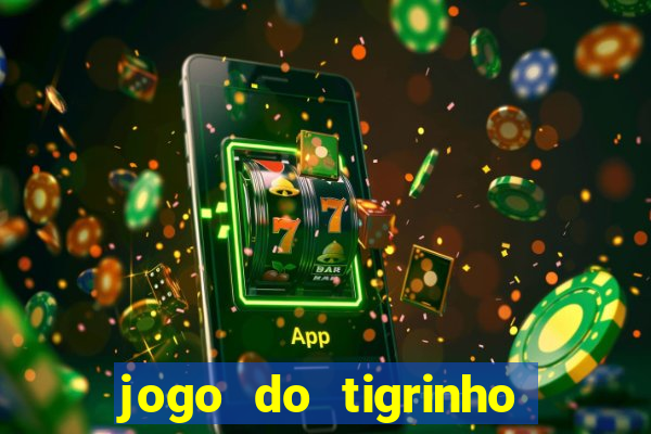 jogo do tigrinho bonus sem deposito
