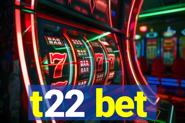 t22 bet