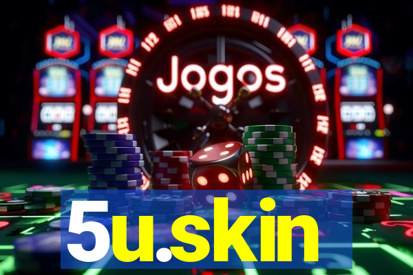 5u.skin