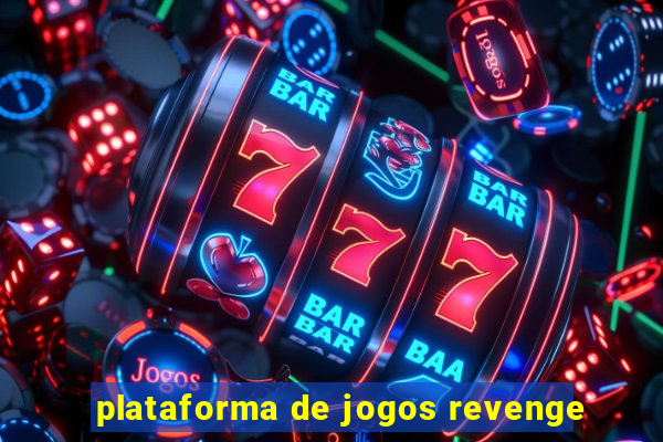 plataforma de jogos revenge