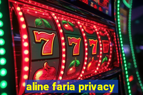 aline faria privacy