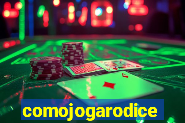 comojogarodice