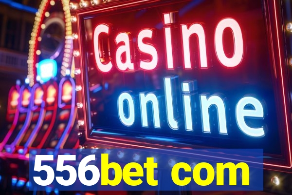 556bet com