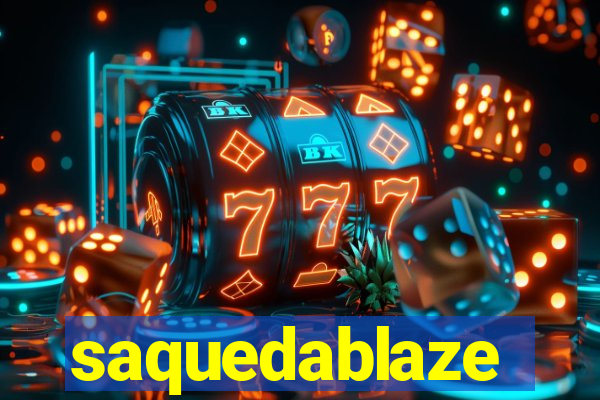 saquedablaze