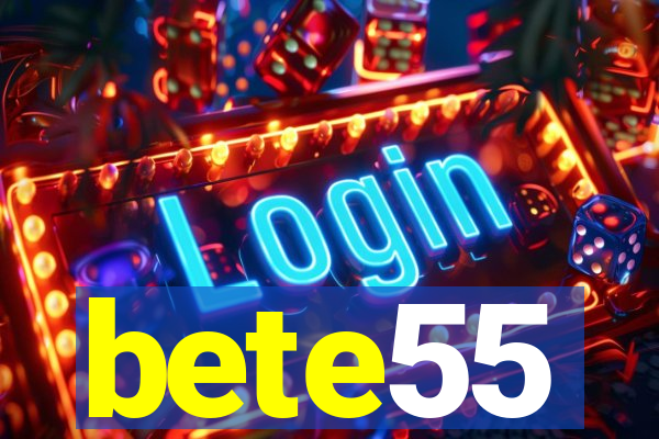 bete55